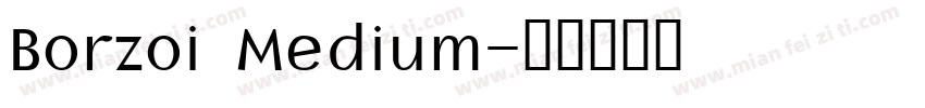 Borzoi Medium字体转换